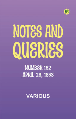Notes and Queries, Number 182, April 23, 1853(Paperback, Various)