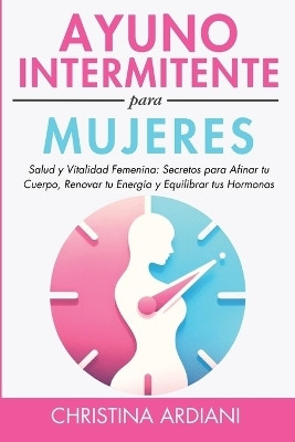 Ayuno Intermitente Para Mujeres(Spanish, Paperback, Ardiani Christina)