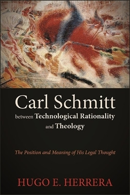 Carl Schmitt between Technological Rationality and Theology(English, Hardcover, Herrera Hugo E.)