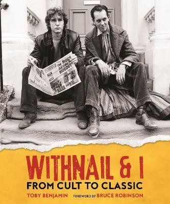 Withnail and I: From Cult to Classic(English, Hardcover, Benjamin Toby)