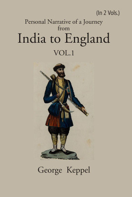 Personal Narrative of a Journey from India to England Volume 1st(Hardcover, George Keppel)