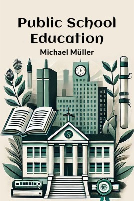 Public School Education(English, Paperback, Muller Michael)