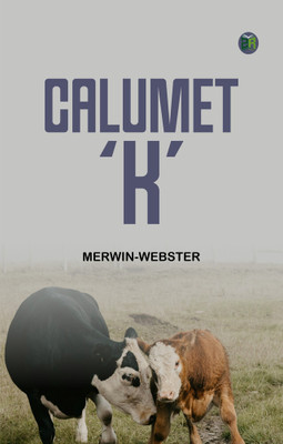 Calumet 'K'(Paperback, Merwin-Webster)