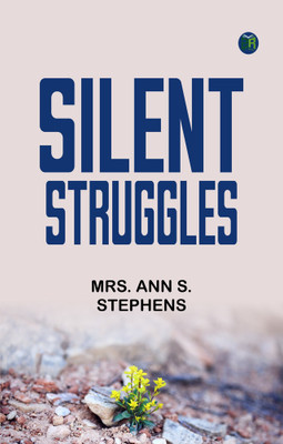 Silent Struggles(Paperback, Mrs. Ann S. Stephens)