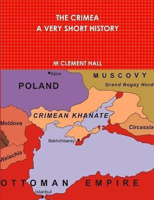 THE Crimea. A Very Short History(English, Paperback, Hall M. Clement MD)