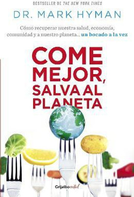 Come mejor, salva al planeta: Como recuperar nuestra salud, economia, comunidad y a nuestro planeta... un bocado a la vez/ Food Fix(Spanish, Paperback, Hyman Mark)