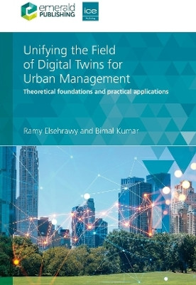 Unifying the Field of Digital Twins for Urban Management(English, Hardcover, Elsehrawy Ramy)