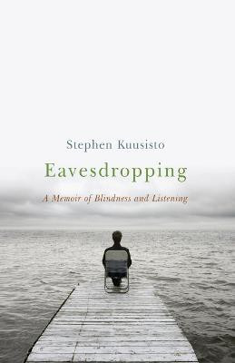 Eavesdropping(English, Paperback, Kuusisto Stephen)