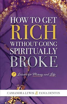 How to Get Rich Without Going Spiritually Broke(English, Paperback, Lewis Cassandra)