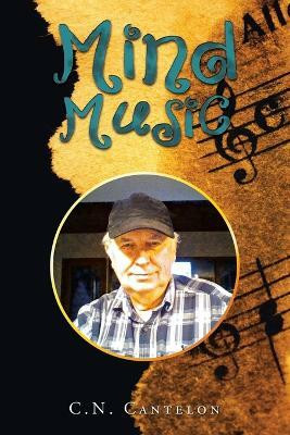 Mind Music(English, Paperback, Cantelon C N)