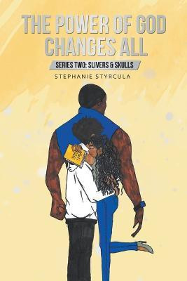 The Power of God Changes All(English, Paperback, Styrcula Stephanie)