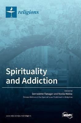 Spirituality and Addiction(English, Hardcover, unknown)