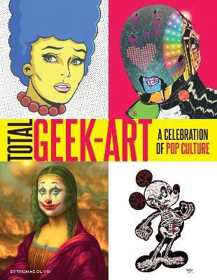 Total Geek-Art(English, Paperback, Olivri Thomas)
