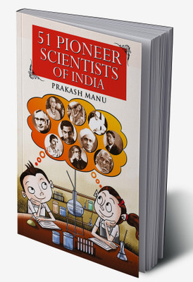 51 Pioneer Scientists of India(Hardcover, Prakash Manu)
