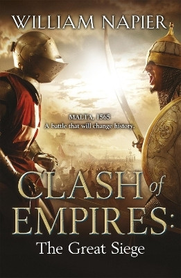 Clash of Empires: The Great Siege(English, Paperback, Napier William)