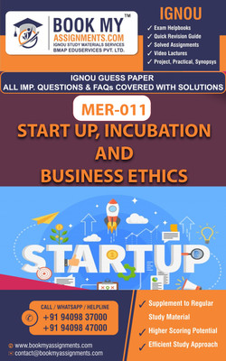 IGNOU MER 011 Start Up, Incubation and Business Ethics Exam Preparetion Book for Ignou student (GUESS PAPER) | Customized Study Srategy.(Paperback, BMA Publication)