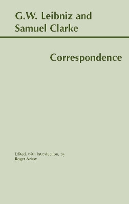 Leibniz and Clarke: Correspondence(English, Paperback, Leibniz Gottfried Wilhelm)