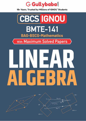 Gullybaba IGNOU BSCG 5th Sem BMTE-141 Linear Algebra in English - Latest Edition IGNOU Help Book with Solved Previous Year's Question Papers and Important Exam Notes(Paperback, Gullybaba.com Panel) Gullybaba IGNOU BSCG 5th Sem BMTE-141 Linear Algebra in English - Latest Edition IGNOU Help Book with Solved Previous Year's Question Papers and Important Exam Notes(Paperback, Gullybaba.com Panel)
