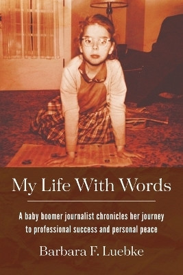 My Life with Words(English, Paperback, Luebke Barbara F)