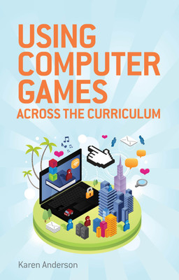 Using Computers Games across the Curriculum(English, Paperback, Anderson Karen)