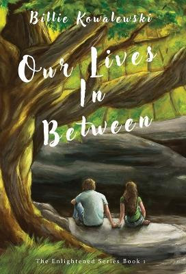 Our lives In Between(English, Hardcover, Kowalewski Billie)