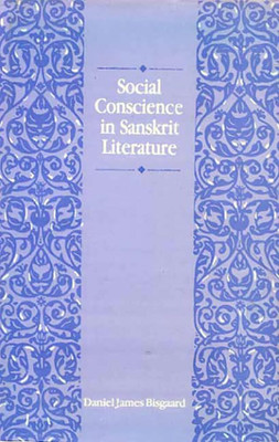 Social Conscience in Sanskrit Literature(Paperback, Daniel James Bisgaard)