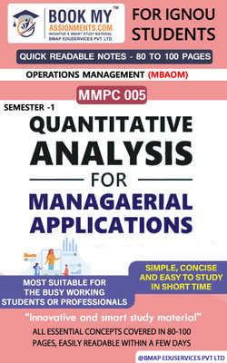 IGNOU MMPC 005 Quantitative Analysis for Managerial Applications Quick Readable Notes | Important Topic-wise Conceptual Notes | Master of Business Administration – Operations Management (MBAOM)(Paperback, BMA Publication) IGNOU MMPC 005 Quantitative Analysis for Managerial Applications Quick Readable Notes | Important Topic-wise Conceptual Notes | Master of Business Administration – Operations Management (MBAOM)(Paperback, BMA Publication)