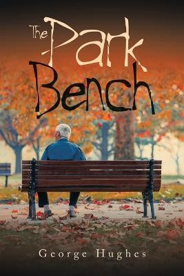 The Park Bench(English, Paperback, Hughes George)