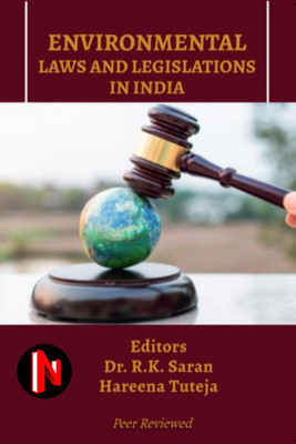 Environmental Laws and Legislations in India(English, Paperback, Dr. R. K. Saran)