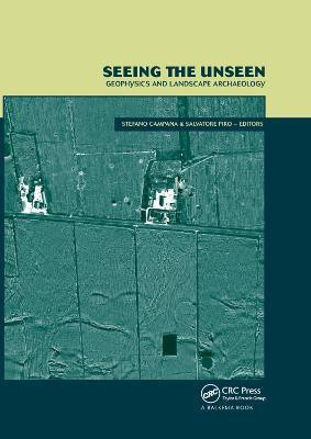 Seeing the Unseen. Geophysics and Landscape Archaeology(English, Paperback, unknown)