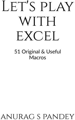 Let's Play with Excel  - 51 Original & Useful Macros(English, Paperback, S Anurag)