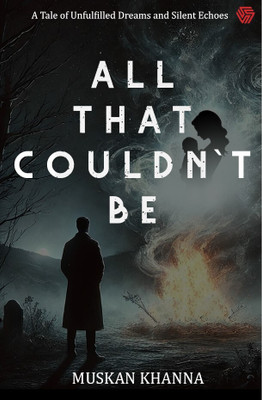 All That Couldn’t Be | Muskan Khanna | Invincible(Paperback, Muskan Khanna)