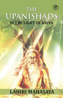 The Upanishads In the Light of Kriya Yoga(English, Book, Mahasaya Lahiri)