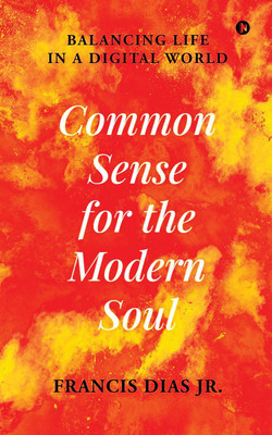 Common Sense for the Modern Soul(English, Paperback, Francis Dias Jr.)
