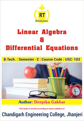 Linear Algebra & Differential Equations | B.Tech. Semester 2 | Course Code: USC 102 | Chandigarh Engineering College, Jhanjeri(Paperback, Deepika Gakhar)