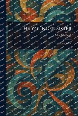 The Younger Sister(English, Paperback, Hubback (Catherine-Anne Austen) Mrs)