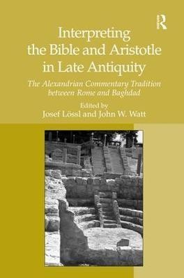 Interpreting the Bible and Aristotle in Late Antiquity(English, Hardcover, Loessl Josef)