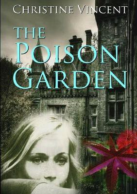 The Poison Garden(English, Paperback, Vincent Christine)