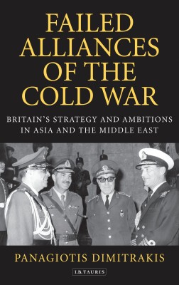 Failed Alliances of the Cold War(English, Hardcover, Dimitrakis Panagiotis)