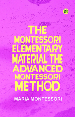 The Montessori Elementary Material The Advanced Montessori Method(Paperback, Maria Montessori)
