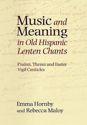 Music and Meaning in Old Hispanic Lenten Chants(English, Hardcover, Hornby Emma Professor)