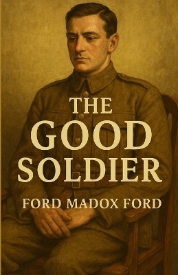 The Good Soldier(Illustrated)(English, Paperback, Ford Ford Madox)
