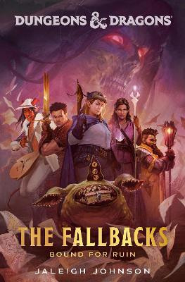 Dungeons & Dragons: The Fallbacks: Bound for Ruin(English, Hardcover, Johnson Jaleigh)