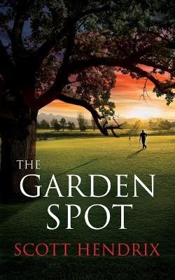 The Garden Spot(English, Paperback, Hendrix Scott)