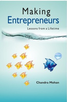 Making Entrepreneurs: Lessons From a Lifetime(Paperback, Chandra Mohan)