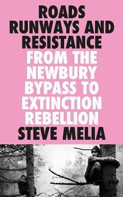 Roads, Runways and Resistance(English, Paperback, Melia Steve)