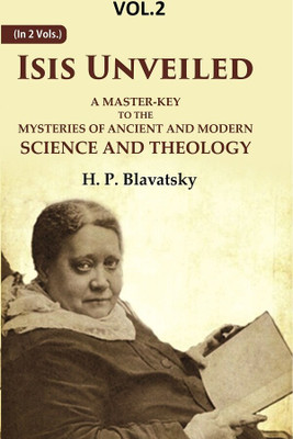 Isis Unveiled: A Master-Key to the Mysteries of Ancient and Modern Science and Theology 2nd [Hardcover](Hardcover, H. P. Blavatsky)