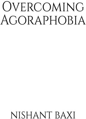 Overcoming Agoraphobia(English, Paperback, Nishant Baxi)