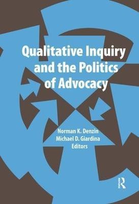 Qualitative Inquiry and the Politics of Advocacy(English, Hardcover, unknown)