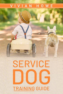 Service Dog Training Guide(English, Paperback, Vivian Howe)